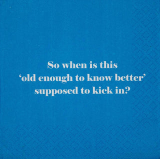NAPKIN - "Old enough to know better"...