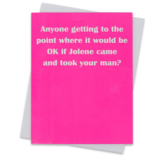 GREETING CARD - Jolene took your man...